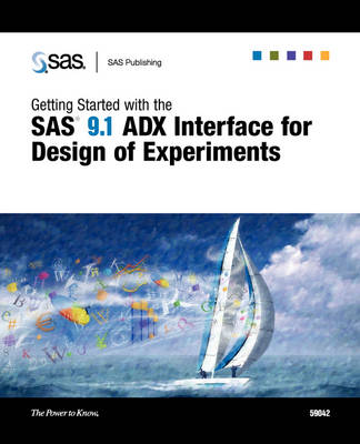 Book cover for Getting Started with the SAS 9.1 ADX Interface for Design of Experiments