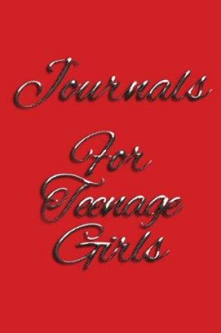 Cover of Journals For Teenage Girls