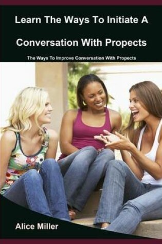 Cover of Learn the Ways to Initiate a Conversation with Propects
