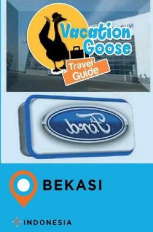 Cover of Vacation Goose Travel Guide Bekasi Indonesia