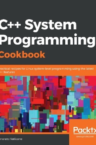 Cover of C++ System Programming Cookbook