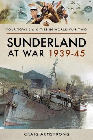 Cover of Sunderland at War 1939-45