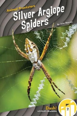 Cover of Animal Pranksters: Silver Argiope Spiders