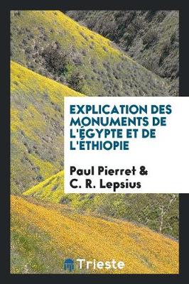 Book cover for Explication Des Monuments de l'Egypte Et de l'Ethiopie