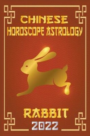 Cover of Rabbit Chinese Horoscope & Astrology 2022