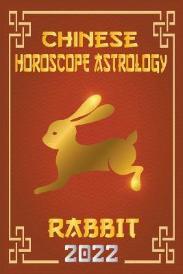 Book cover for Rabbit Chinese Horoscope & Astrology 2022