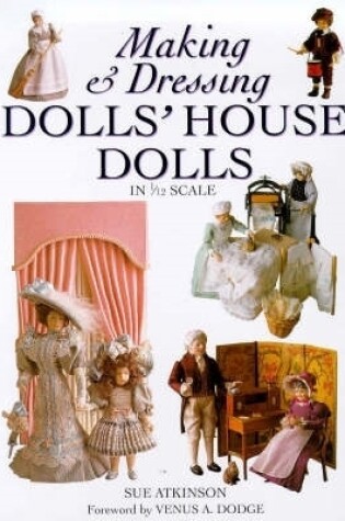 Cover of Making & Dressing Doll's House Dolls in 1/12 Scale
