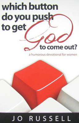 Book cover for Which Button Do You Push to Get God to Come Out?