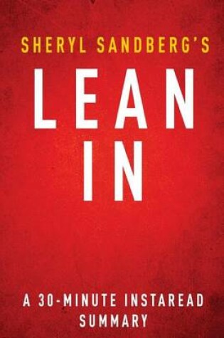 Cover of Lean in by Sheryl Sandberg - A 30-Minute Summary