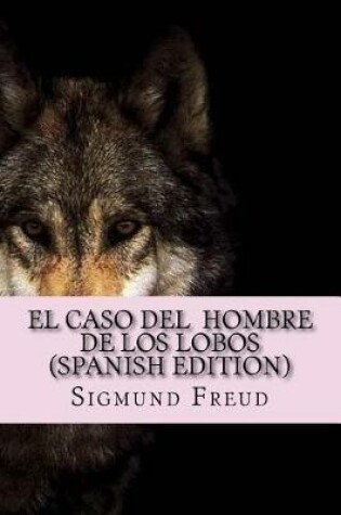 Cover of El Caso Del Hombre de los Lobos ( Spanish Edition)