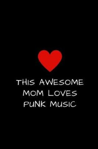 Cover of This Awesome Mom Loves Punk Music