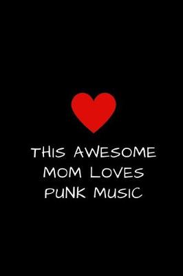 Book cover for This Awesome Mom Loves Punk Music