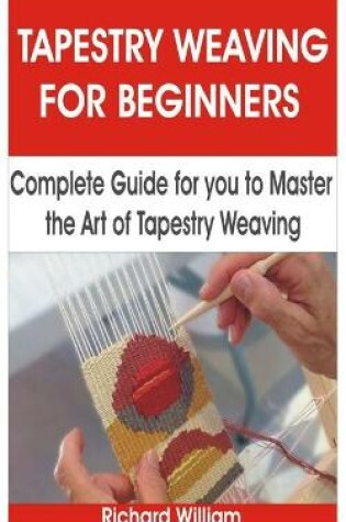 Cover of Tapestry Weaving for Beginners