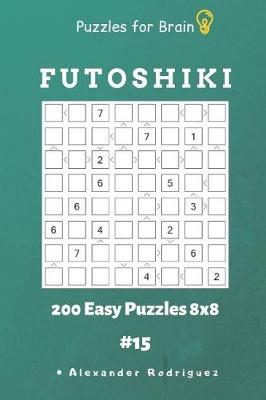 Book cover for Puzzles for Brain - Futoshiki 200 Easy Puzzles 8x8 vol.15