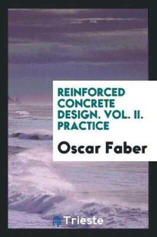 Cover of Reinforced Concrete Design. Vol. II. Practice