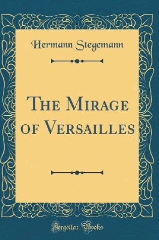 Cover of The Mirage of Versailles (Classic Reprint)