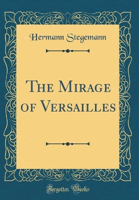 Book cover for The Mirage of Versailles (Classic Reprint)