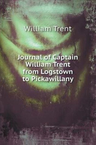 Cover of Journal of Captain William Trent from Logstown to Pickawillany