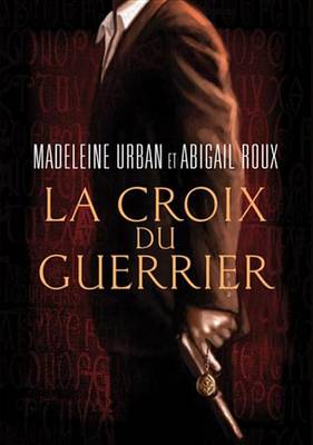 Book cover for La Croix Du Guerrier