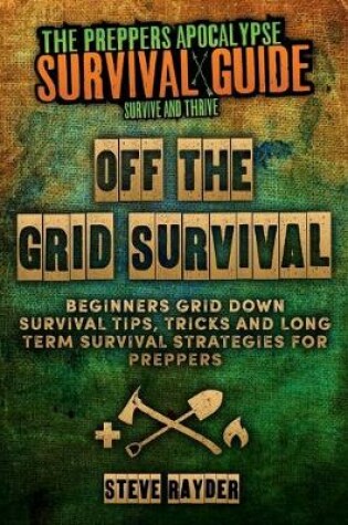 Cover of Off The Grid Survival