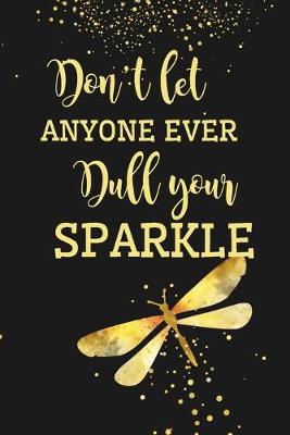 Book cover for Don't Let Anyone Ever Dull Your Sparkle