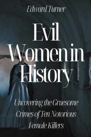 Cover of Evil Women in History