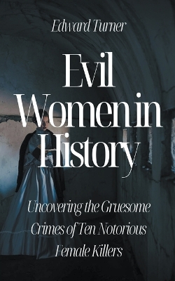 Book cover for Evil Women in History