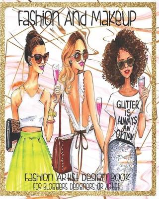 Book cover for Fashion And Makeup Fashion Artist Design Book For Blogger, Designers Or Artist