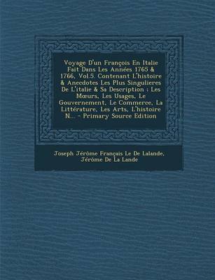 Book cover for Voyage D'Un Francois En Italie Fait Dans Les Annees 1765 & 1766, Vol.5. Contenant L'Histoire & Anecdotes Les Plus Singulieres de L'Italie & Sa Descrip