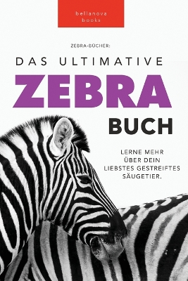 Book cover for Zebras Das Ultimative Zebrabuch für Kids