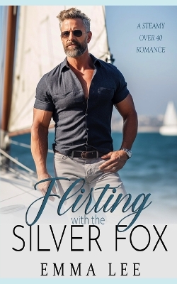 Book cover for Flirting with the Silver Fox