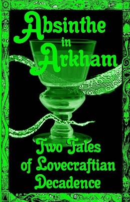 Book cover for Absinthe in Arkham