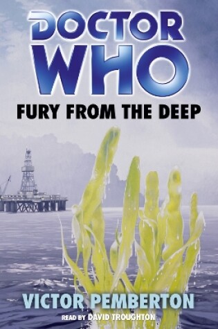 Cover of Doctor Who: Fury From The Deep (Classic Novels)