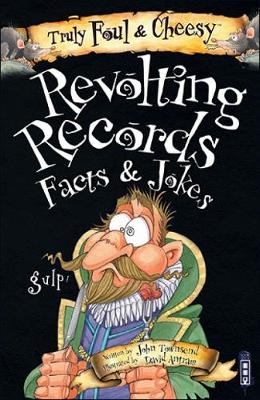 Book cover for Truly Foul and Cheesy Revolting Records Jokes and Facts Books