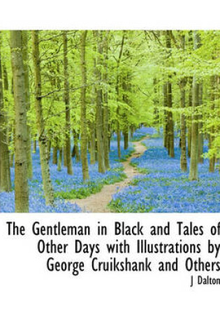 Cover of The Gentleman in Black and Tales of Other Days with Illustrations by George Cruikshank and Others