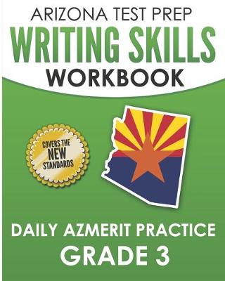 Book cover for ARIZONA TEST PREP Writing Skills Workbook Daily AzMERIT Practice Grade 3