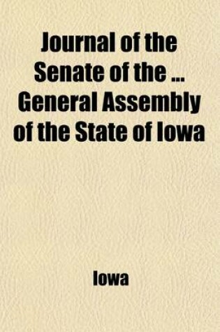 Cover of Journal of the Senate of the General Assembly of the State of Iowa