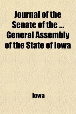 Book cover for Journal of the Senate of the General Assembly of the State of Iowa