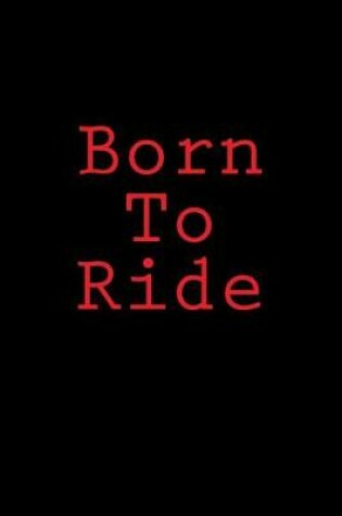 Cover of Born To Ride