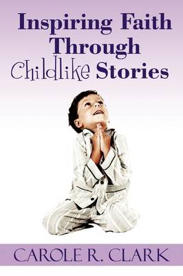 Cover of Inspiring Faith Through Childlike Stories