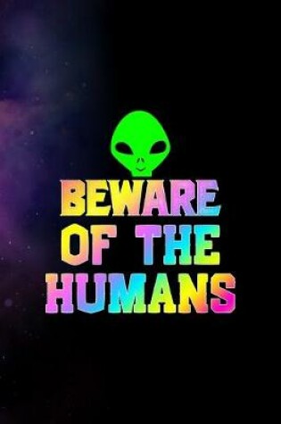 Cover of Beware Of The Humans