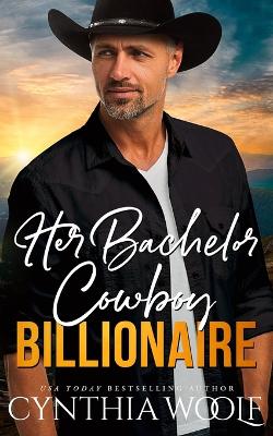 Book cover for Her Bachelor Cowboy Billionaire