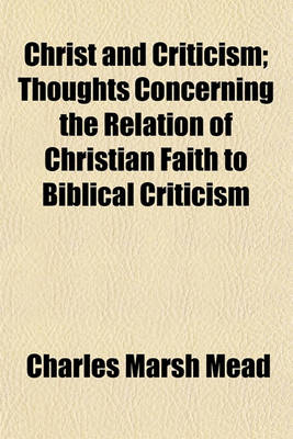 Book cover for Christ and Criticism; Thoughts Concerning the Relation of Christian Faith to Biblical Criticism