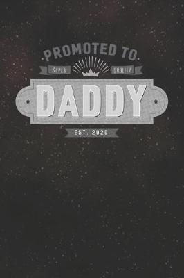 Book cover for Promoted To Super Quality Daddy Est. 2020