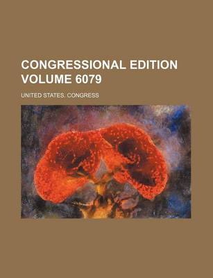 Book cover for Congressional Edition Volume 6079