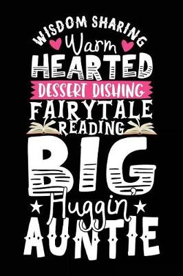 Book cover for Wisdom Sharing Warm Hearted Dessert Dishing Fairytale Reading Big Huggin Auntie