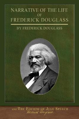 Book cover for Narrative of the Life of Frederick Douglass and The Fourth of July Speech