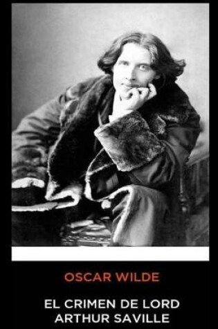 Cover of Oscar Wilde - El Crimen de Lord Arthur Saville