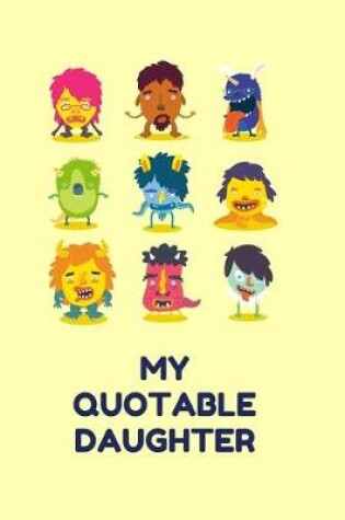 Cover of My Quotable Daughter