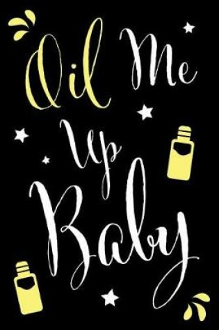 Cover of Oil Me Up Baby